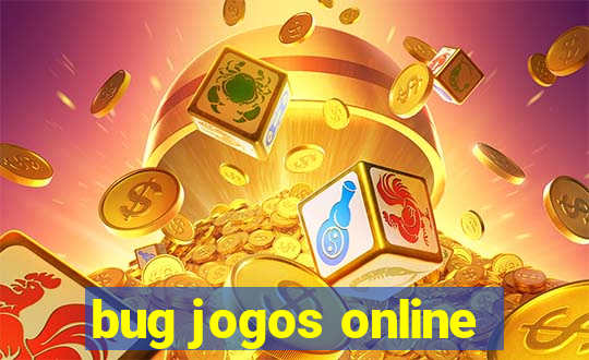 bug jogos online